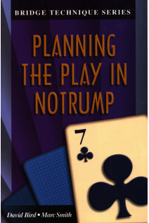 Planning the Play in Notrump (The Bridge Technique Series 7)