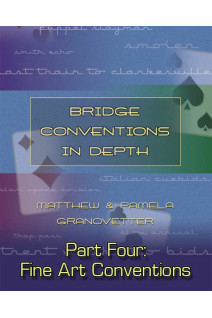 Bridge Conventions in Depth Part 4 of 4
