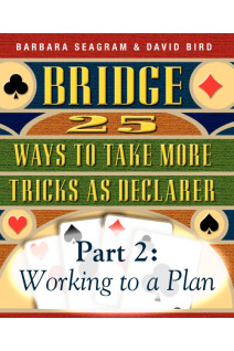 25 Ways to Take More Tricks as Declarer Part 2 of 3