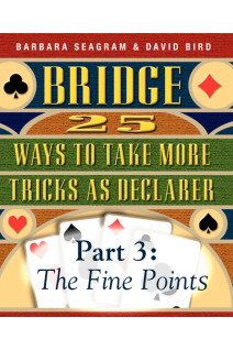 25 Ways to Take More Tricks as Declarer Part 3 of 3