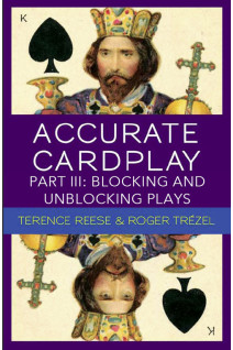 Accurate Cardplay Part 3: Blocking and Unblocking Plays