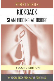 Kickback: Slam Bidding at Bridge - Second Edition