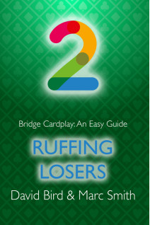 Bridge Cardplay: An Easy Guide - 2. Ruffing Losers